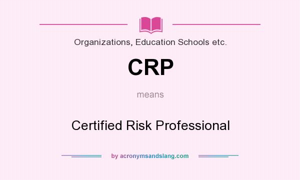 What does CRP mean? It stands for Certified Risk Professional