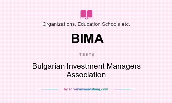 What does BIMA mean? It stands for Bulgarian Investment Managers Association