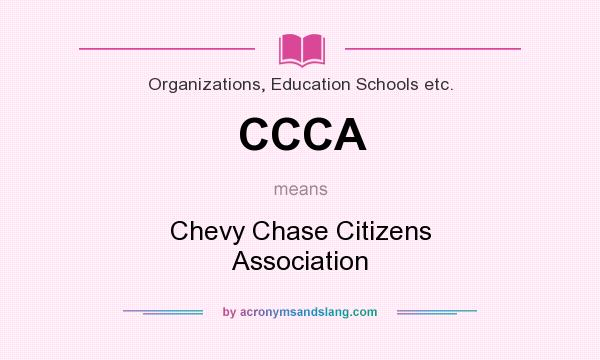 What does CCCA mean? It stands for Chevy Chase Citizens Association