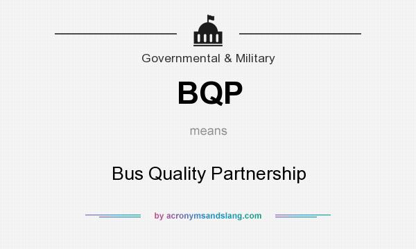 What does BQP mean? It stands for Bus Quality Partnership