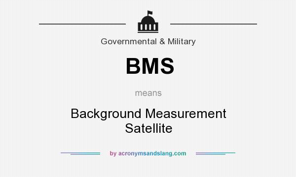 What does BMS mean? It stands for Background Measurement Satellite