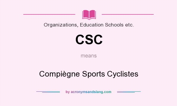 What does CSC mean? It stands for Compiègne Sports Cyclistes