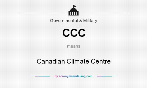 What does CCC mean? It stands for Canadian Climate Centre