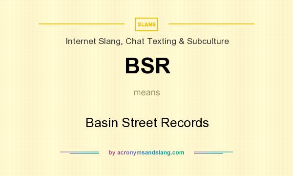 What does BSR mean? It stands for Basin Street Records