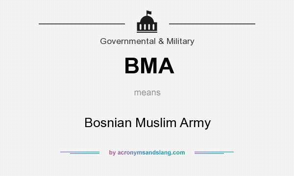 What does BMA mean? It stands for Bosnian Muslim Army