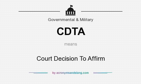 What does CDTA mean? It stands for Court Decision To Affirm