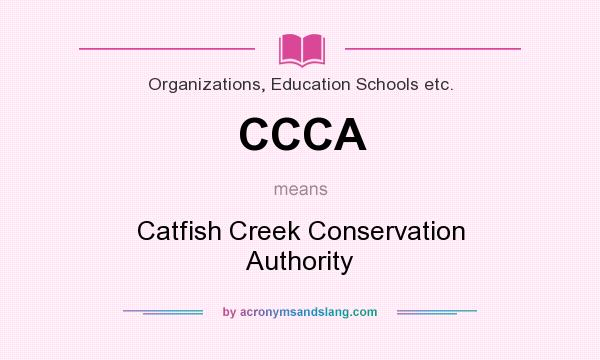 What does CCCA mean? It stands for Catfish Creek Conservation Authority