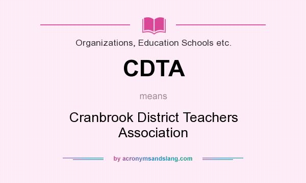 What does CDTA mean? It stands for Cranbrook District Teachers Association