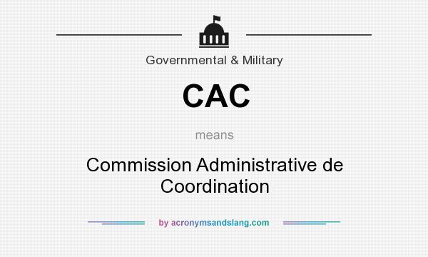 What does CAC mean? It stands for Commission Administrative de Coordination