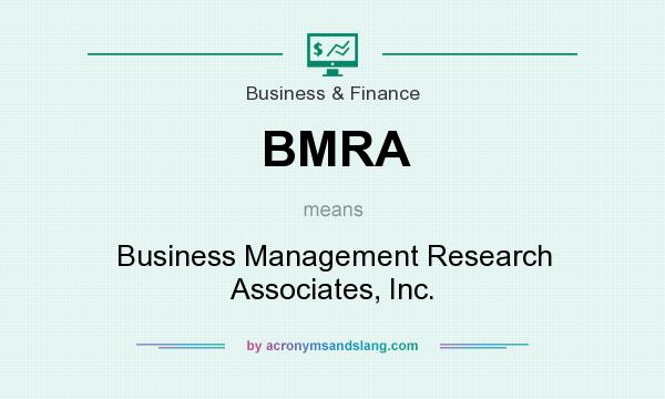 What does BMRA mean? It stands for Business Management Research Associates, Inc.