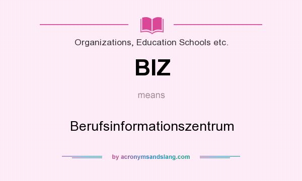 What does BIZ mean? It stands for Berufsinformationszentrum