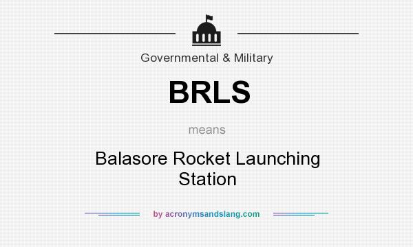 What does BRLS mean? It stands for Balasore Rocket Launching Station