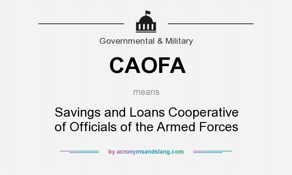 What does CAOFA mean? It stands for Savings and Loans Cooperative of Officials of the Armed Forces