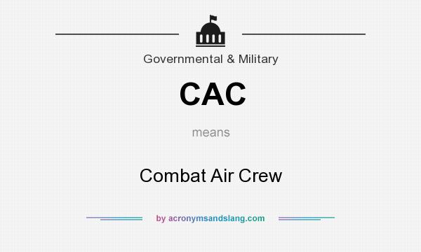 What does CAC mean? It stands for Combat Air Crew