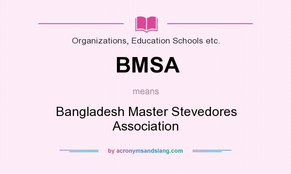 What does BMSA mean? It stands for Bangladesh Master Stevedores Association