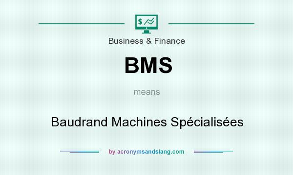 What does BMS mean? It stands for Baudrand Machines Spécialisées