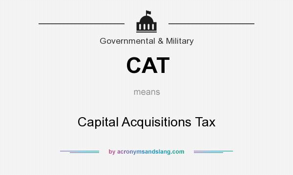 What does CAT mean? It stands for Capital Acquisitions Tax
