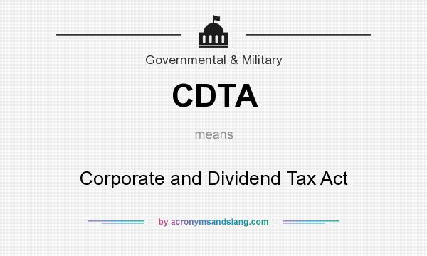 What does CDTA mean? It stands for Corporate and Dividend Tax Act