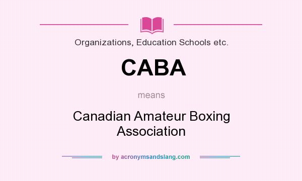 What does CABA mean? It stands for Canadian Amateur Boxing Association