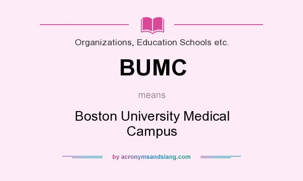 What does BUMC mean? It stands for Boston University Medical Campus