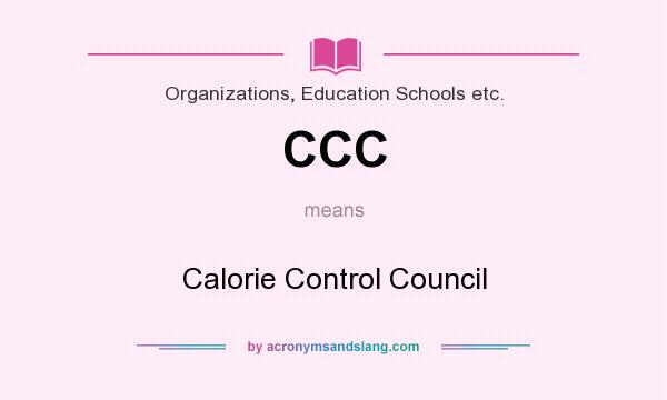 What does CCC mean? It stands for Calorie Control Council