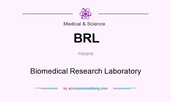 What does BRL mean? It stands for Biomedical Research Laboratory