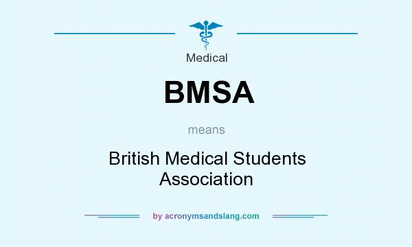 What does BMSA mean? It stands for British Medical Students Association