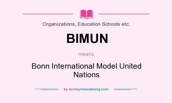 What does BIMUN mean? It stands for Bonn International Model United Nations