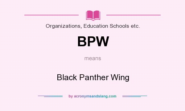 What does BPW mean? It stands for Black Panther Wing