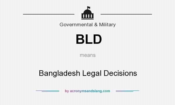 What does BLD mean? It stands for Bangladesh Legal Decisions