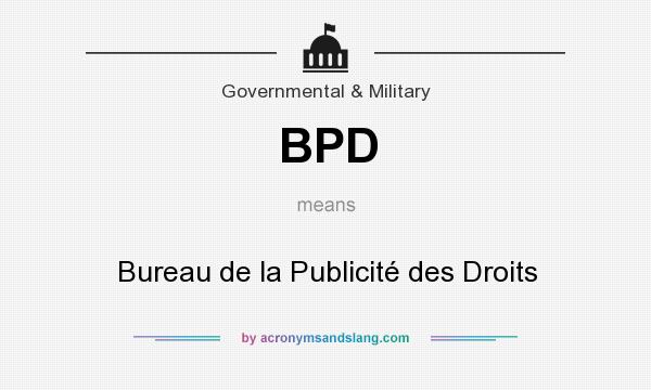 What does BPD mean? It stands for Bureau de la Publicité des Droits