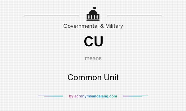 What does CU mean? It stands for Common Unit