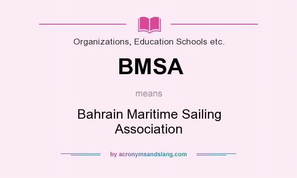 What does BMSA mean? It stands for Bahrain Maritime Sailing Association