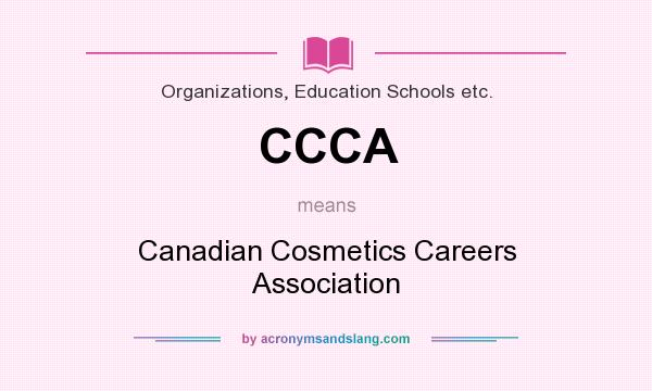 What does CCCA mean? It stands for Canadian Cosmetics Careers Association