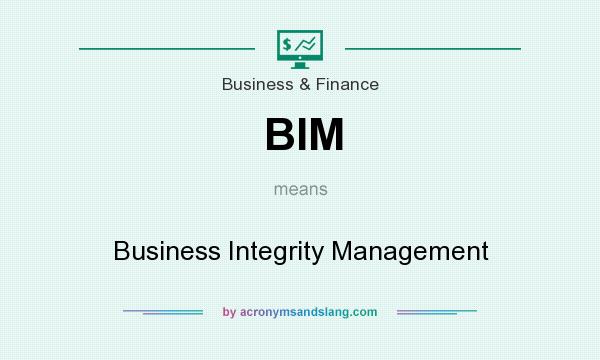 What does BIM mean? It stands for Business Integrity Management