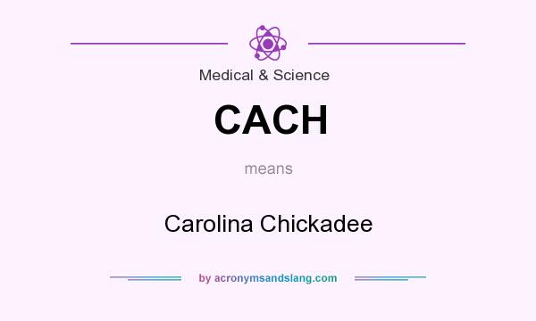 What does CACH mean? It stands for Carolina Chickadee