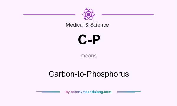 What does C-P mean? It stands for Carbon-to-Phosphorus