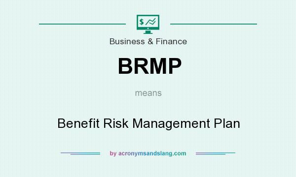 What does BRMP mean? It stands for Benefit Risk Management Plan