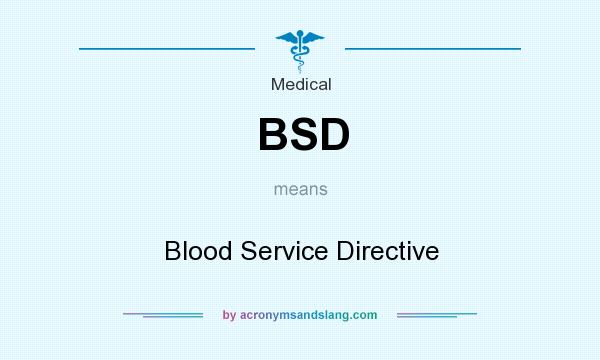 What does BSD mean? It stands for Blood Service Directive