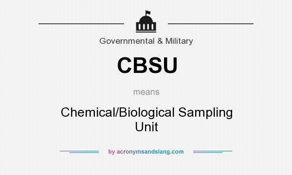 What does CBSU mean? It stands for Chemical/Biological Sampling Unit