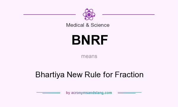 What does BNRF mean? It stands for Bhartiya New Rule for Fraction