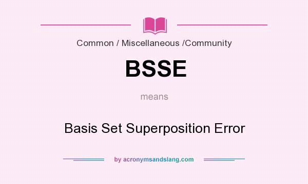 What does BSSE mean? It stands for Basis Set Superposition Error