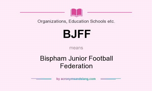 What does BJFF mean? It stands for Bispham Junior Football Federation