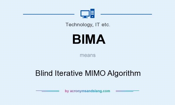 What does BIMA mean? It stands for Blind Iterative MIMO Algorithm