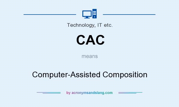 What does CAC mean? It stands for Computer-Assisted Composition