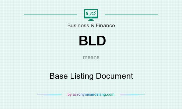What does BLD mean? It stands for Base Listing Document