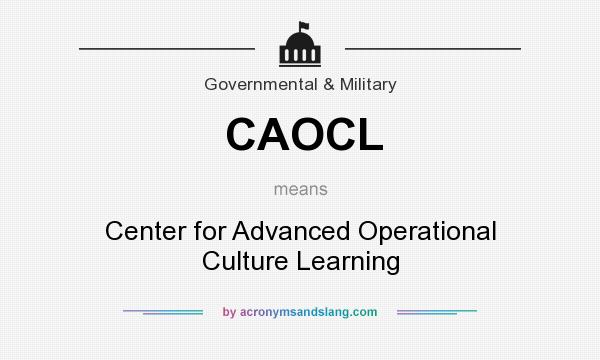 What does CAOCL mean? It stands for Center for Advanced Operational Culture Learning