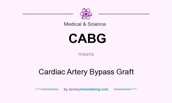 What does CABG mean? It stands for Cardiac Artery Bypass Graft