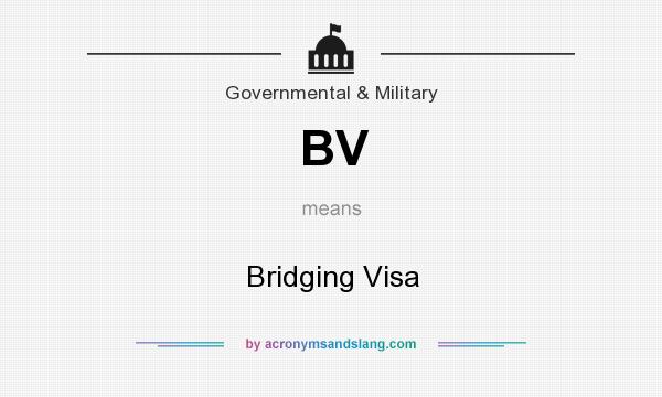 What does BV mean? It stands for Bridging Visa