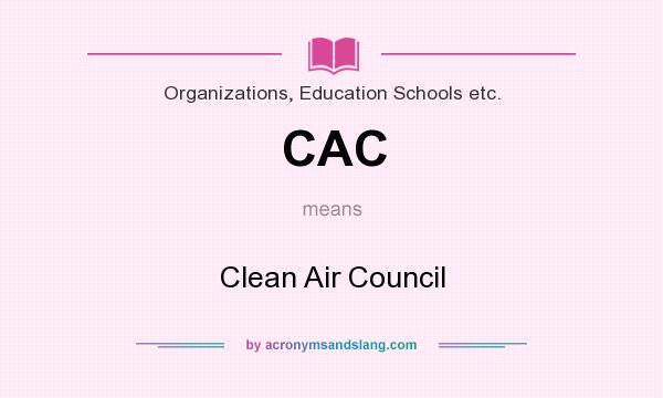 What does CAC mean? It stands for Clean Air Council